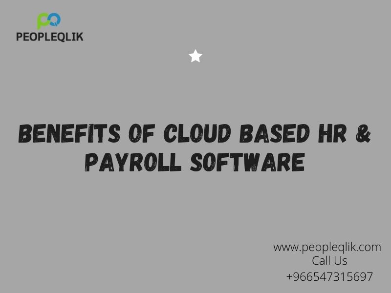 Benefits of Cloud Based HR & Payroll Software : برامج موارد بشرية في السعودية