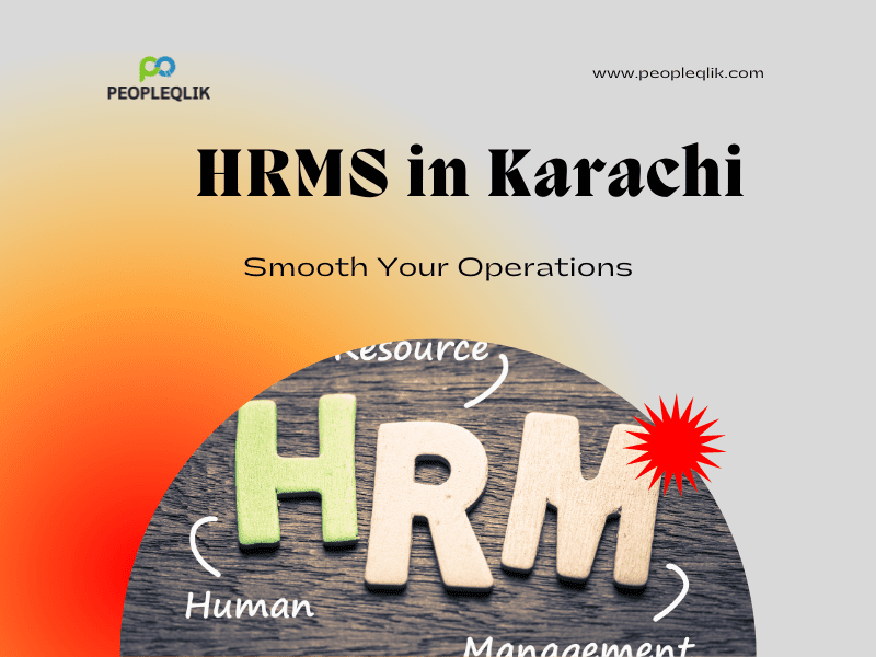 Taking HR Efficiency to the Next Level with HRMS in Karachi Pakistan