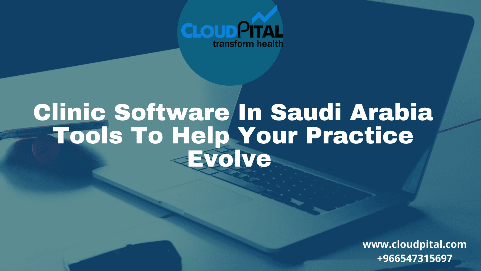 Clinic Software In Saudi Arabia Tools To Help Your Practice Evolve During The Crisis Of COVID-19 